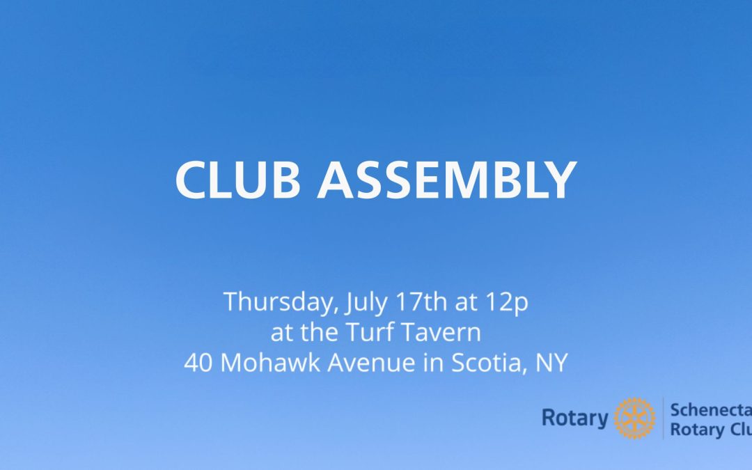 July 24th Club Assembly